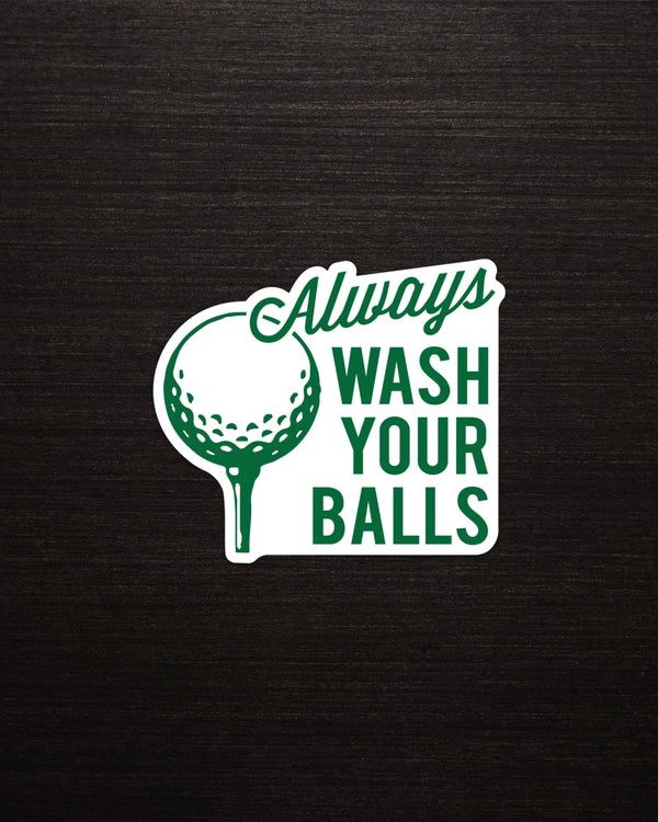 Always Wash Your Balls Sticker