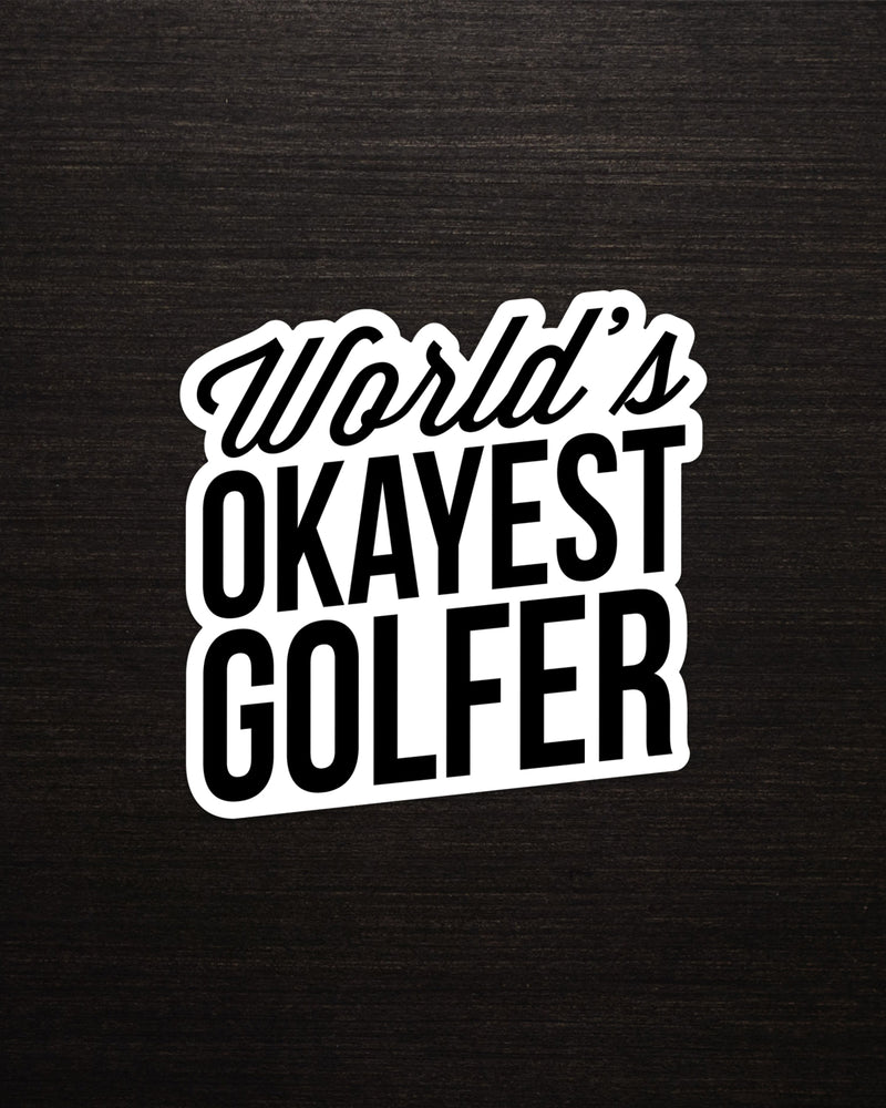 World's Okayest Golfer Sticker