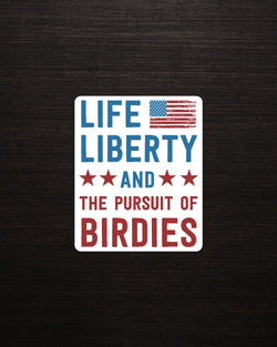 Life Liberty Birdies Sticker